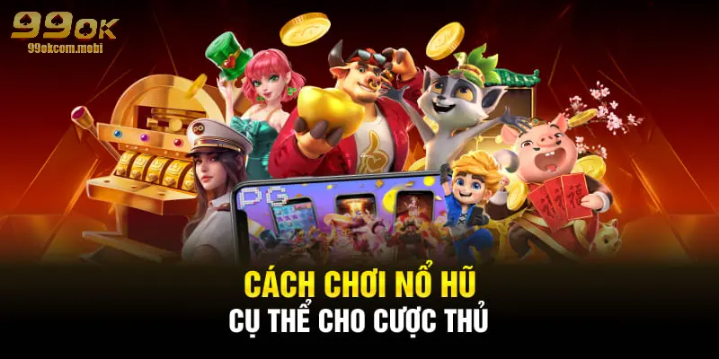 Những điểm chú ý khi tham gia game nổ hũ