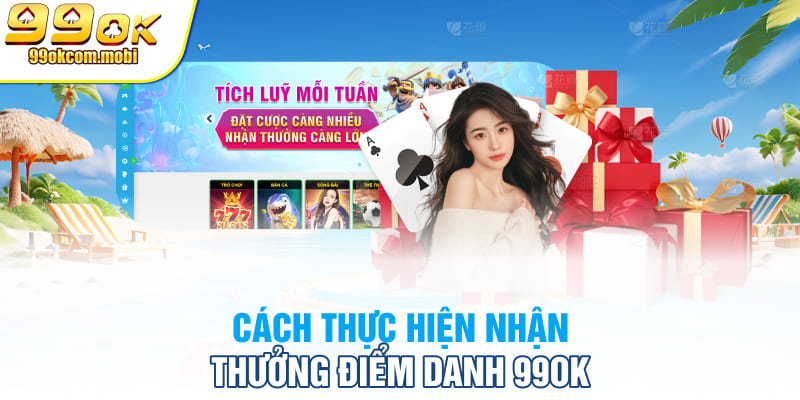 Cách thực hiện nhận thưởng điểm danh 99OK