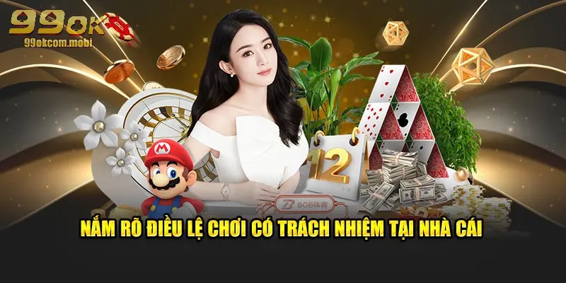 Nắm rõ điều lệ tham gia có trách nhiệm tại nhà cái